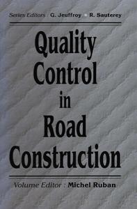 Quality Control in Road Construction di Michel Ruban edito da CRC Press