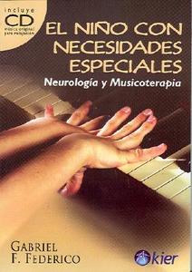 El Nino Con Necesidades Especiales: Neurologia y Musicoterapia [With CD] di Gabriel F. Federico edito da Kier Editorial