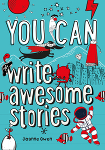 You Can... Write Awesome Stories di Joanne Owen edito da Harpercollins Publishers