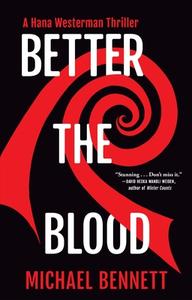 Better the Blood di Michael Bennett edito da GROVE ATLANTIC
