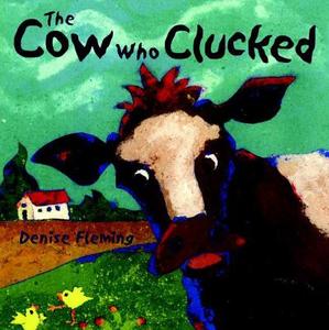 The Cow Who Clucked di Denise Fleming edito da HENRY HOLT JUVENILE