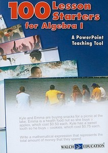 100 Lesson Starters for Algebra 1: A PowerPoint Teaching Tool di Vanessa Sylvester edito da Walch Education