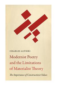 Modernist Poetry And The Limitations Of Materialist Theory di Charles Altieri edito da University Of New Mexico Press