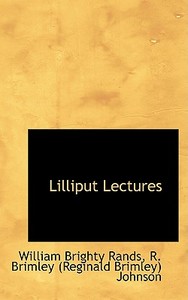 Lilliput Lectures di William Brighty Rands edito da Bibliolife