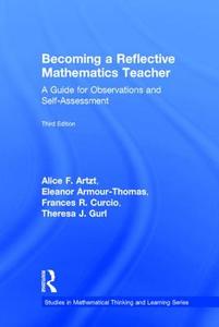 Becoming a Reflective Mathematics Teacher.: A Guide for Observations and Self-Assessment di Alice F. Artzt, Eleanor Armour-Thomas, Frances R. Curcio edito da ROUTLEDGE