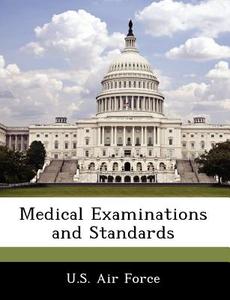 Medical Examinations And Standards edito da Bibliogov