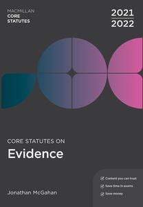Core Statutes on Evidence 2021-22 di Jonathan McGahan edito da RED GLOBE PR