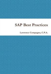 Sap Best Practices di C.P.A. Compagna edito da Lulu.com