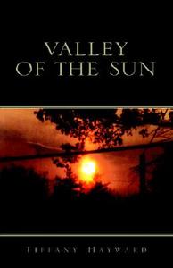 Valley Of The Sun di Debra L McMillan edito da Xlibris Corporation