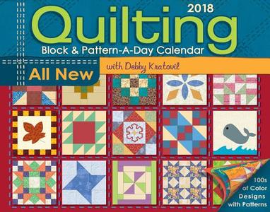 Quilting Block & Pattern-a-day 2018 Day-to-day Calendar di Debby Kratovil edito da Andrews Mcmeel Publishing