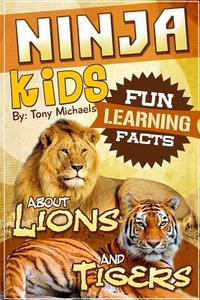 Fun Learning Facts about Lions and Tigers: Illustrated Fun Learning for Kids di Tony Michaels edito da Createspace