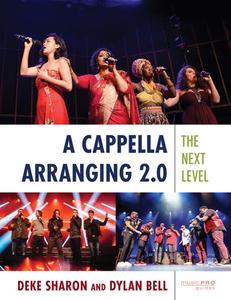 A Cappella Arranging 2.0 di Deke Sharon, Dylan Bell edito da Rowman & Littlefield Publishing Group Inc