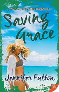 Saving Grace di Jennifer Fulton edito da Bold Strokes Books