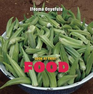 Look at This: Food di Ifeoma Onyefulu edito da Frances Lincoln Publishers Ltd