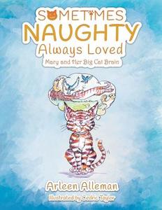 Sometimes Naughty-Always Loved di Arleen Alleman edito da Stonewall Press