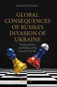 Global Consequences Of Russia's Invasion Of Ukraine di Grzegorz W. Kolodko edito da Springer International Publishing AG
