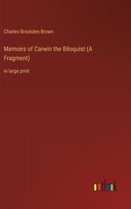 Memoirs of Carwin the Biloquist (A Fragment) di Charles Brockden Brown edito da Outlook Verlag