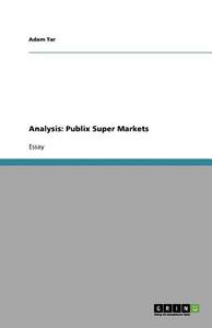 Analysis: Publix Super Markets di Adam Tar edito da Grin Verlag