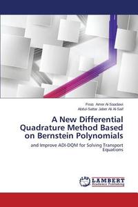 A New Differential Quadrature Method Based on Bernstein Polynomials di Firas Amer Al-Saadawi, Abdul-Sattar Jaber Ali Al-Saif edito da LAP Lambert Academic Publishing