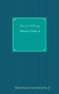 Masters Doku 4 di Marvin Hillberg edito da Books on Demand