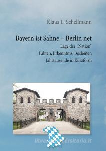Bayern ist Sahne, Berlin net di Klaus L. Schellmann edito da Books on Demand