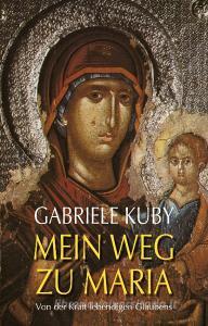 Mein Weg zu Maria di Gabriele Kuby edito da Fe-Medienverlags GmbH