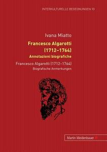 Francesco Algarotti (1712-1764). Annotazioni biografiche di Ivana Miatto edito da Lang, Peter GmbH