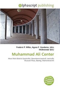 Muhammad Ali Center edito da Alphascript Publishing