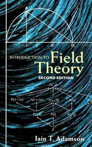 Introduction To Field Theory di Iain T. Adamson edito da Dover Publications Inc.