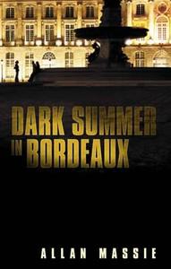 Dark Summer in Bordeaux di Allan Massie edito da Quartet Books