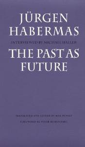 The Past as Future di Jurgen Habermas edito da University of Nebraska Press