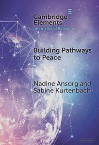 Building Pathways To Peace di Nadine Ansorg, Sabine Kurtenbach edito da Cambridge University Press
