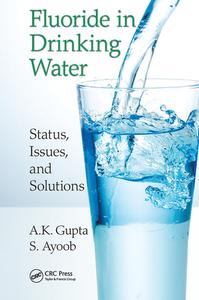 Fluoride In Drinking Water di A.K. Gupta, S. Ayoob edito da Taylor & Francis Ltd
