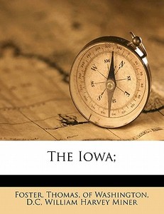 The Iowa; di Thomas Foster, W edito da Nabu Press