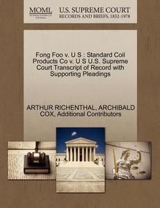Fong Foo V. U S di Arthur Richenthal, Archibald Cox, Additional Contributors edito da Gale Ecco, U.s. Supreme Court Records