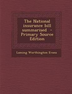 National Insurance Bill Summarised di Laming Worthington Evans edito da Nabu Press