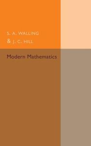 Modern Mathematics di S. A. Walling, J. C. Hill edito da Cambridge University Press