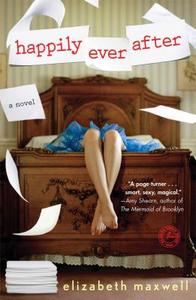 Happily Ever After di Elizabeth Maxwell edito da TOUCHSTONE PR