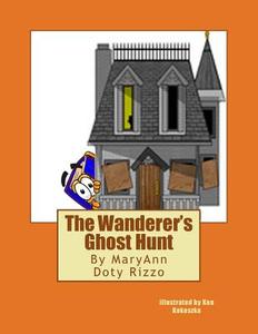 The Wanderer's Ghost Hunt di Maryann Doty Rizzo edito da Createspace
