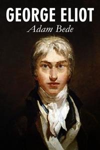 Adam Bede di George Eliot edito da Createspace Independent Publishing Platform