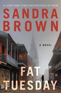 Fat Tuesday di Sandra Brown edito da GRAND CENTRAL PUBL