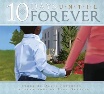 Ten Days Until Forever di David Peterson edito da CEDAR FORT INC