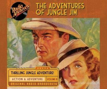 The Adventures of Jungle Jim, Volume 8 di Gene Stafford edito da Radio Archives on Dreamscape Audio