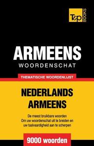 Thematische Woordenschat Nederlands-Armeens - 9000 Woorden di Andrey Taranov edito da T&p Books