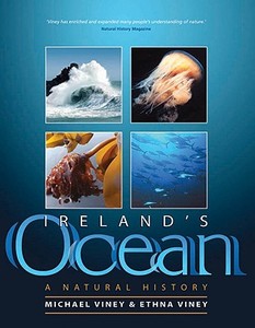 Ireland's Ocean: A Natural History di Michael Viney, Ethna Viney edito da Collins Press