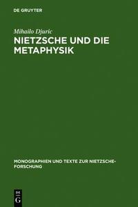 Nietzsche Und Die Metaphysik di Mihailo Djuric edito da Walter de Gruyter