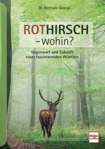 Rothirsch - wohin? di Bertram Georgii edito da Müller Rüschlikon