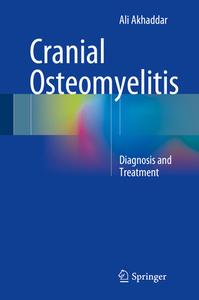 Cranial Osteomyelitis di Ali Akhaddar edito da Springer International Publishing Ag