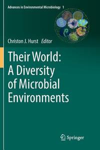 Their World: A Diversity of Microbial Environments edito da Springer International Publishing