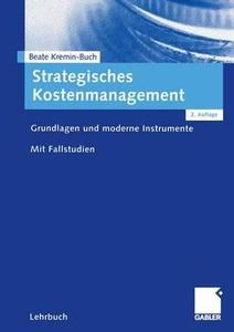 Strategisches Kostenmanagement di Beate Kremin-Buch edito da Gabler